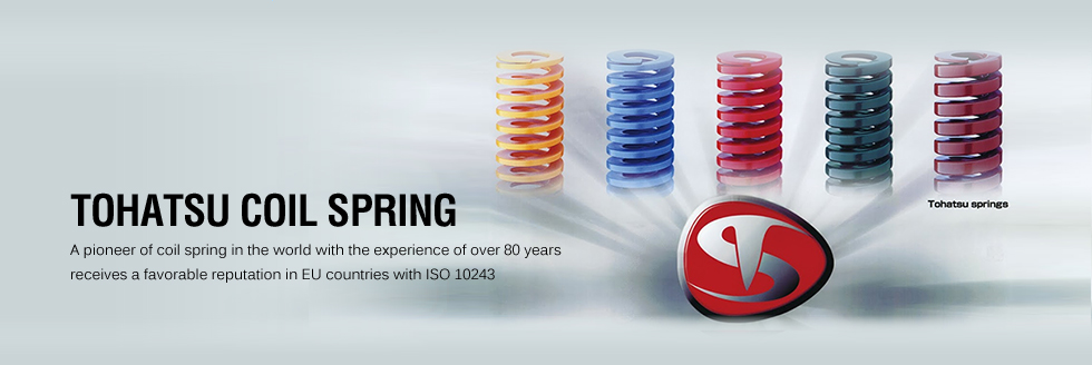 TOHATSU COIL SPRING  A pioneer of coil spring in the world with the experience of over 80 years  receives a favorable reputation in EU countries with ISO 10243